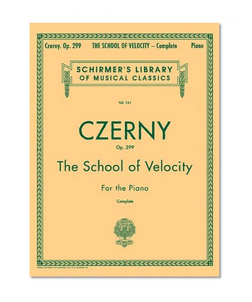 The School of Velocity, Op. 299 (Complete): For The Piano (Schirmer's Library of Musical Classics Vol. 161)