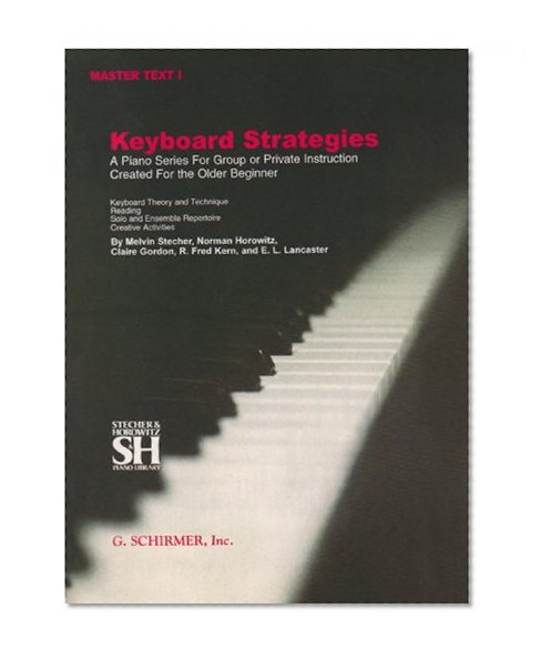 Keyboard Strategies: A Piano Series for Group or Private Instruction Created For the Older Beginner, Master Text, Vol. 1