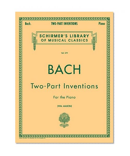 Bach Two-Part Inventions for the Piano (Schirmer's Library of Musical Classics, Vol.379)
