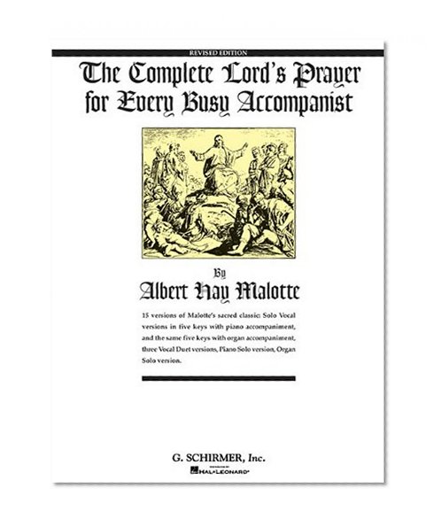 The Complete Lord's Prayer for Every Busy Accompanist: Revised Edition with 3 added duet arrangements (Vocal Collection)