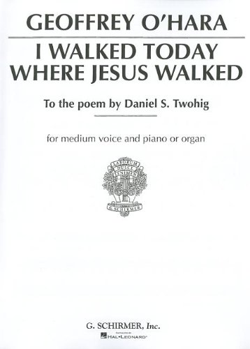 I Walked Today Where Jesus Walked (Vocal Solo)