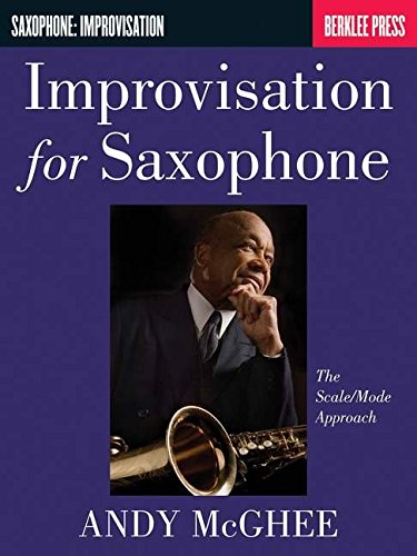 Improvisation for Saxophone: The Scale/Mode Approach (Saophone: Improvisation)