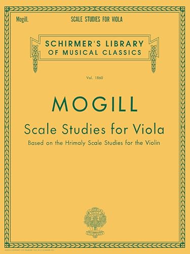 Mogill: Scale Studies for Viola | Hrimaly Scale Studies for the Violin | Classical Viola Method Scale Book for Daily Practice | Viola Book with Viola Sheet Music for Intermediate Students