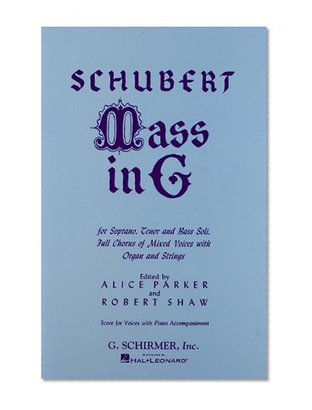 Mass in G: For Soprano, Tenor and Bass Soli, Full Chorus of Mixed Voices with Organ and Strings