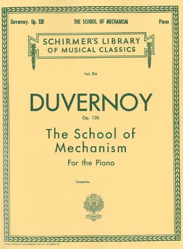 Duvernoy: The School of Mechanism, Op. 120: 15 Studies for the piano written expressly to precede Czerny's School of Velocity