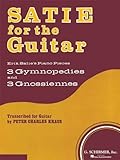 Satie for the Guitar: Erik Satie's Piano Pieces- 3 Gymnopedies and 3 Gnossiennes