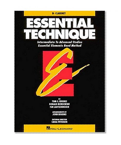 Essential Technique: Intermediate to Advanced Studies, Essential Elements Band Method,Bb Clarinet