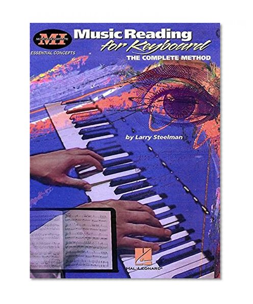 Music Reading for Keyboard: The Complete Method (Musicians Institute Essential Concepts)