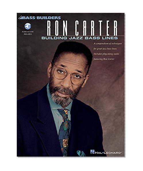 Ron Carter: Building Jazz Bass Lines: A compendium of techniques for great jazz bass lines including  play-along CD featuring Ron Carter (Bass Builders)