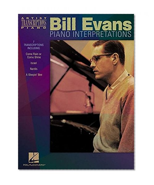 Bill Evans - Piano Interpretations: Piano Transcriptions (Artist Transcriptions)