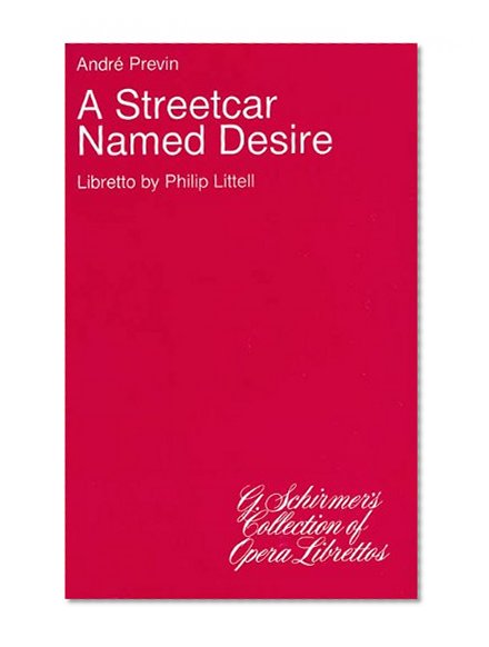 STREETCAR NAMED DESIRE LIB (G. Schirmer's Collection of Opera Librettos)