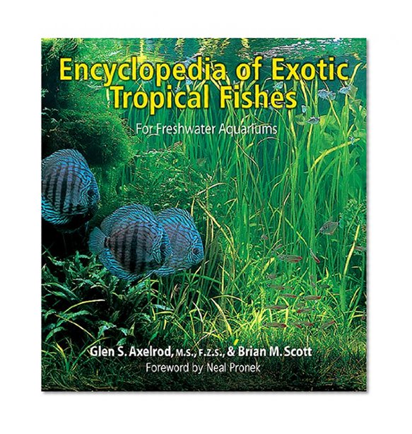 Book Cover The Encyclopedia of Exotic Tropical Fishes for Freshwater Aquariums