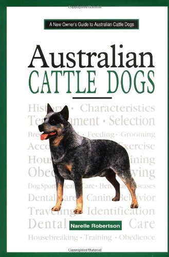 Australian Cattle Dogs (New Owner's Guide To...)