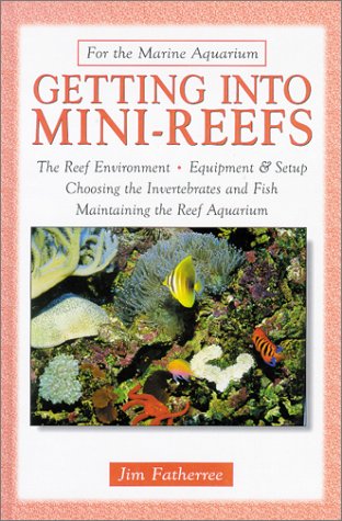 Getting into Mini-Reefs (For the marine aquarium)