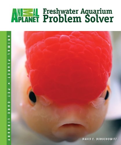 Book Cover Freshwater Aquarium Problem Solver (Animal Planet® Pet Care Library)