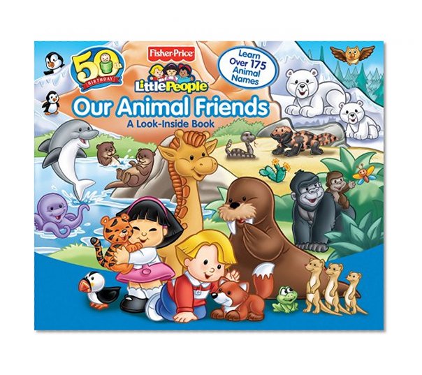 Fisher-Price Our Animal Friends (LOOK-INSIDE)