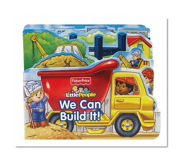 Fisher Price Little People We Can Build It! (Boardbooks - Board Book)