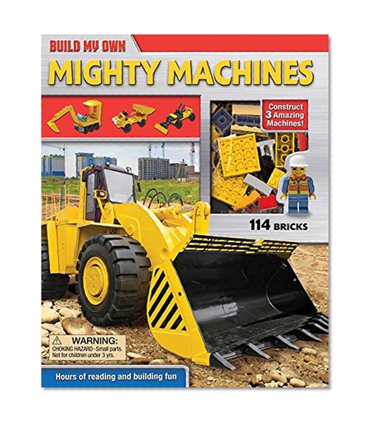 Build My Own Mighty Machines: Construct 3 Amazing Machines!