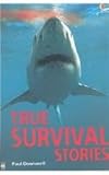 True Survival Stories (True Adventure Stories)