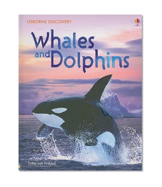 Whales and Dolphins: Internet-Linked (Usborne Discovery (Usborne Hardcover))