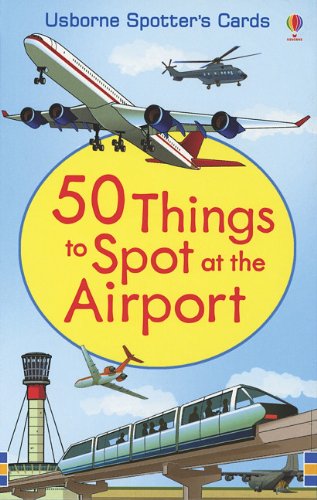 50 Things to Spot at the Airport (Usborne Spotter's Cards)