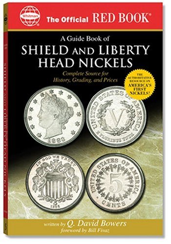 An Official Red Book: A Guide Book of Shield and Liberty Head Nickels: Complete Source for History, Grading, and Prices (Official Red Books)