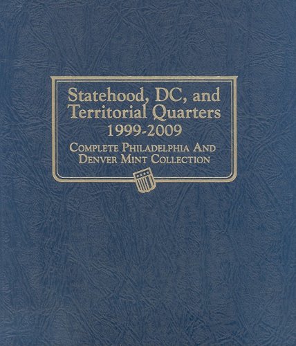 Statehood, DC, and Territorial Quarters 1999-2009: Complete Philadelphia and Denver Mint Collection
