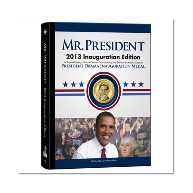 Mr. President: An Illustrated History of Our Nation's Presidency. Limited Edition Archive with Collectible 2013 Obama Inauguration Medal