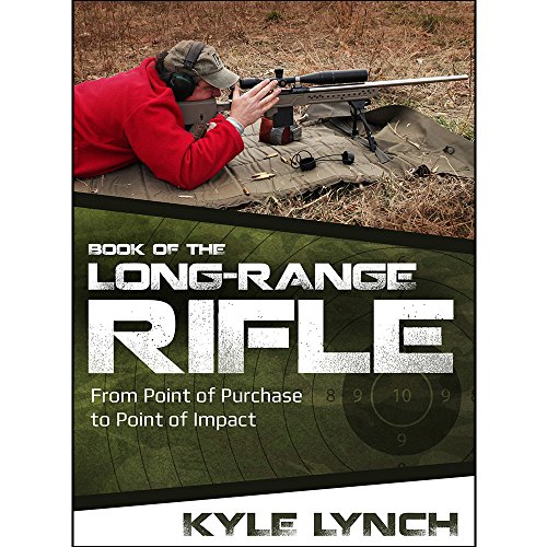 Book of the Long-Range Rifle: From Point of Purchase to Point of Impact