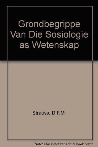 Grondbegrippe Van Die Sosiologie as Wetenskap (RGN-ondersoek na navorsingsmetodologie) (Afrikaans Edition)