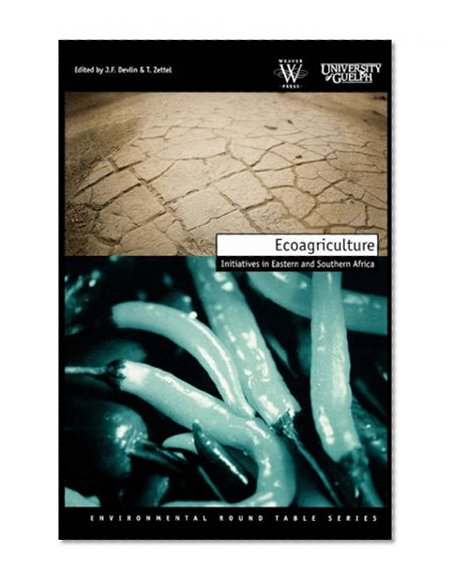Ecoagriculture Initiatives in Eastern and Southern Africa (Environmental round table series)