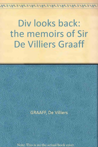 Div looks back: The memoirs of Sir De Villiers Graaff