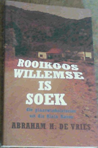 Rooikoos Willemse Is Soek: Die Plaaswinkelstories Uit Die Klein Karoo (Afrikaans Edition)