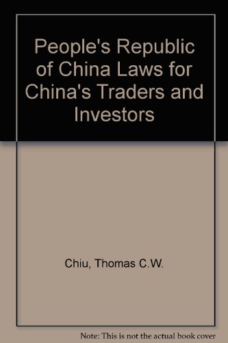 P.R.C. Laws for China Traders and Investors