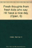 Fresh thoughts from fresh kids who say: Hi! have a nice day, (Open, 6)