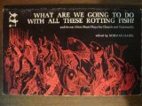 What Are We Going to Do With All These Rotting Fish? and Seven Other Short Plays for Church and Community