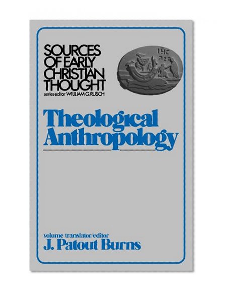 Book Cover Theological Anthroplogy (Sources of Early Christian Thought)