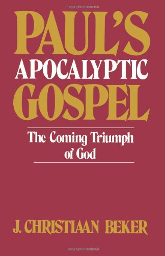 Paul's Apocalyptic Gospel: The Coming Triumph of God