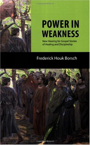 Power in Weakness: New Hearing for Gospel Stories of Healing and Discipleship