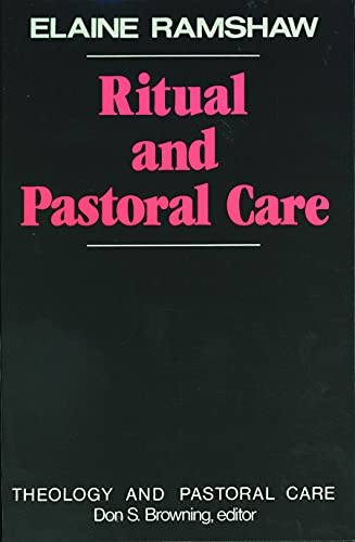 Ritual and Pastoral Care (Theology and Pastoral Care)