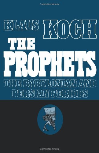 The Prophets: Vol. 2: The Babylonian and Persian Periods
