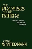 The Promises of the Fathers: Studies on the Patriarchal Narratives