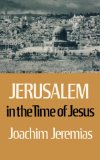 Jerusalem in the Time of Jesus: An Investigation into Econ./Social Conditions during New Test. Period