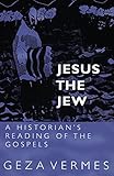 Jesus the Jew: A Historian's Reading of the Gospels