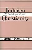 Judaism in the Beginning of Christianity