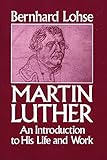Martin Luther An Introduction to His Life and Work