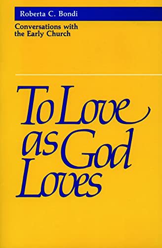 Book Cover To Love as God Loves: Conversations with the Early Church