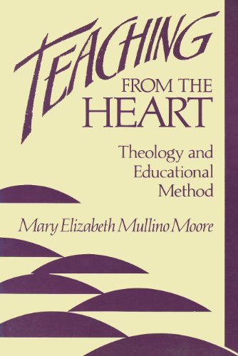 Teaching from the Heart: Theology and Educational Method