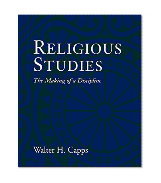 Religious Studies : The Making of a Discipline