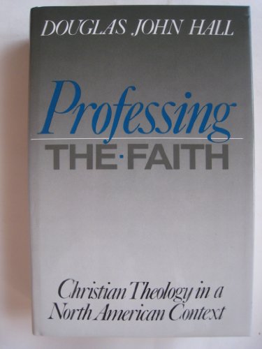 Professing the Faith: Christian Theology in a North American Context